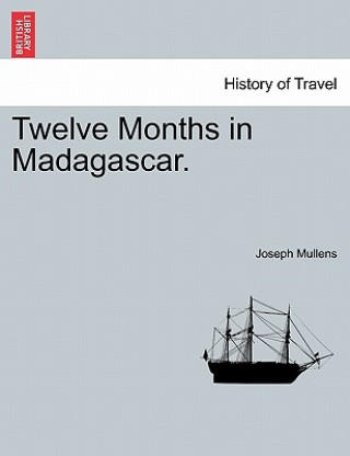 Carte Twelve Months in Madagascar. Joseph Mullens
