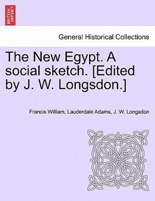 Kniha New Egypt. a Social Sketch. [Edited by J. W. Longsdon.] J W Longsdon