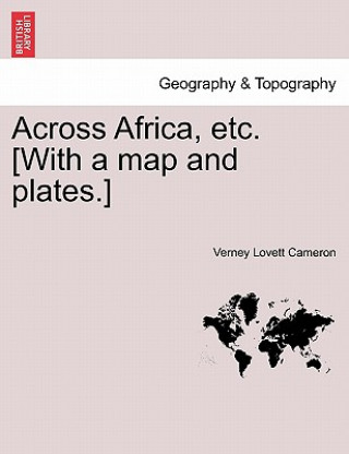 Kniha Across Africa, Etc. [With a Map and Plates.] Vol. I Verney Lovett Cameron