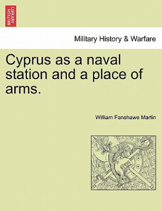 Książka Cyprus as a Naval Station and a Place of Arms. William Fanshawe Martin