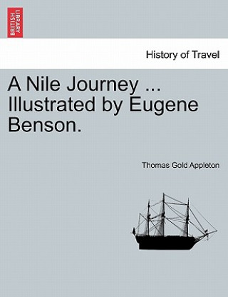 Buch Nile Journey ... Illustrated by Eugene Benson. Thomas Gold Appleton