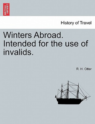 Book Winters Abroad. Intended for the Use of Invalids. R H Otter