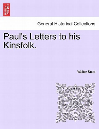 Knjiga Paul's Letters to His Kinsfolk. Sir Walter Scott