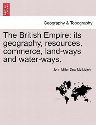 Carte British Empire John Miller Dow Meiklejohn