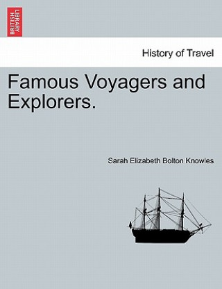 Buch Famous Voyagers and Explorers. Sarah Elizabeth Bolton Knowles