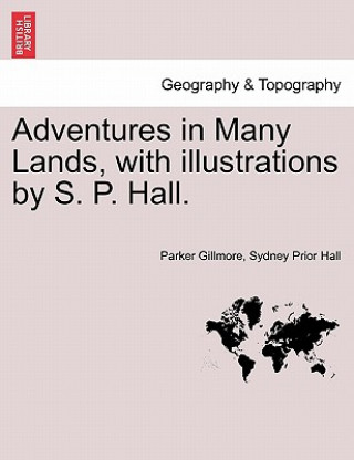 Livre Adventures in Many Lands, with Illustrations by S. P. Hall. Sydney Prior Hall