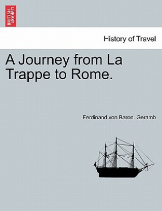 Carte Journey from La Trappe to Rome. Ferdinand Von Baron Geramb