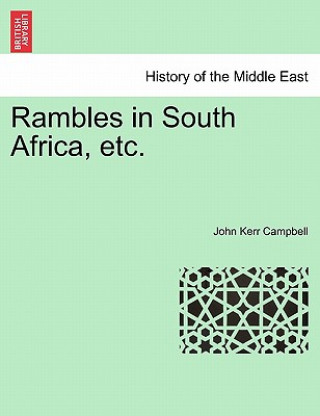 Kniha Rambles in South Africa, Etc. John Kerr Campbell