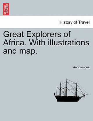 Livre Great Explorers of Africa. With illustrations and map. VOL. II Anonymous