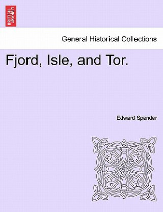 Kniha Fjord, Isle, and Tor. Edward Spender