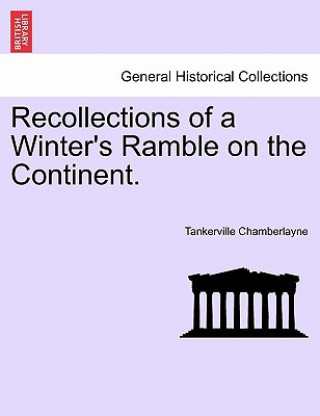 Buch Recollections of a Winter's Ramble on the Continent. Tankerville Chamberlayne