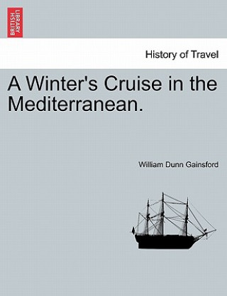 Carte Winter's Cruise in the Mediterranean. William Dunn Gainsford