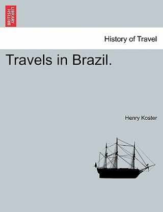 Carte Travels in Brazil. Henry Koster