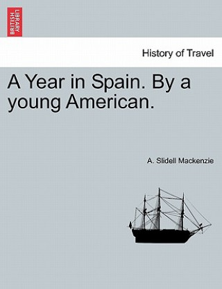 Книга Year in Spain. by a Young American. A Slidell MacKenzie