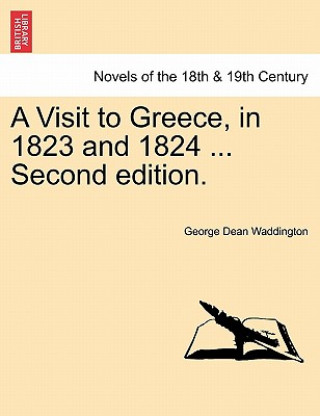 Knjiga Visit to Greece, in 1823 and 1824 ... Second Edition. George Dean Waddington