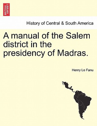 Libro Manual of the Salem District in the Presidency of Madras. Vol. II Henry Le Fanu