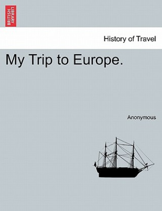 Livre My Trip to Europe. Anonymous