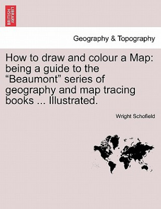Kniha How to Draw and Colour a Map Wright Schofield