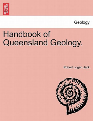 Buch Handbook of Queensland Geology. Robert Logan Jack