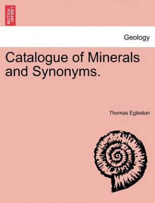 Knjiga Catalogue of Minerals and Synonyms. Thomas Egleston