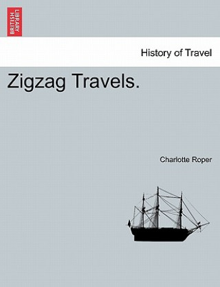 Könyv Zigzag Travels. Charlotte Roper