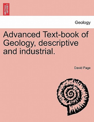 Kniha Advanced Text-Book of Geology, Descriptive and Industrial. Co-Director Media South Asia Project Institute of Development Studies David (Sussex University) Page