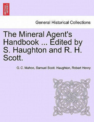 Книга Mineral Agent's Handbook ... Edited by S. Haughton and R. H. Scott. Dr Robert Henry