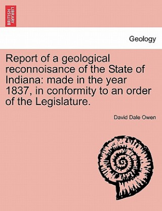 Książka Report of a Geological Reconnoisance of the State of Indiana David Dale Owen