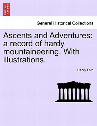 Buch Ascents and Adventures Henry Frith