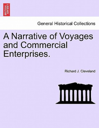 Knjiga Narrative of Voyages and Commercial Enterprises. Richard J Cleveland