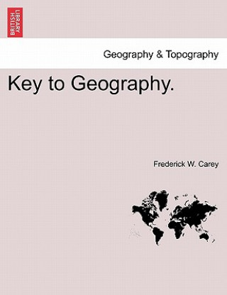 Kniha Key to Geography. Frederick W Carey