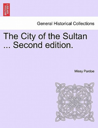 Carte City of the Sultan ... Second Edition. Missy Pardoe