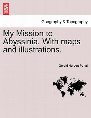 Könyv My Mission to Abyssinia. with Maps and Illustrations. Portal