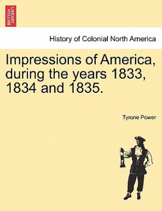 Livre Impressions of America, During the Years 1833, 1834 and 1835. Power