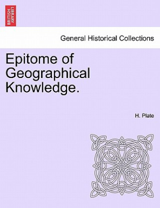 Kniha Epitome of Geographical Knowledge. H Plate