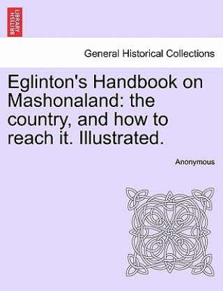 Carte Eglinton's Handbook on Mashonaland Anonymous