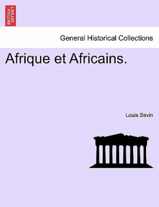 Carte Afrique Et Africains. Louis Sevin