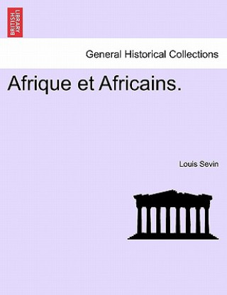 Book Afrique Et Africains. Louis Sevin