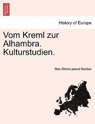 Carte Vom Kreml Zur Alhambra. Kulturstudien. Max Simon Nordau