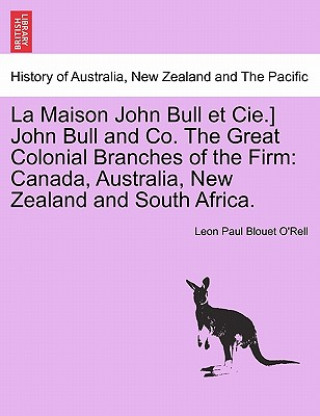 Книга Maison John Bull Et Cie.] John Bull and Co. the Great Colonial Branches of the Firm Leon Paul Blouet O'Rell