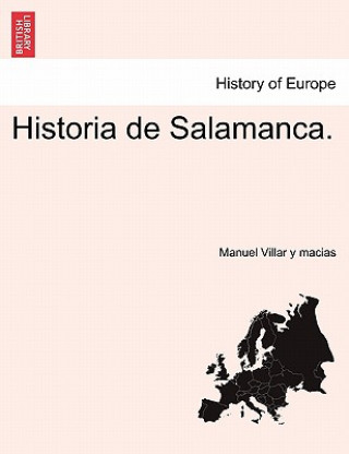 Kniha Historia de Salamanca. Manuel Villar y Macias