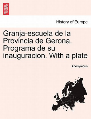 Książka Granja-escuela de la Provincia de Gerona. Programa de su inauguracion. With a plate Anonymous