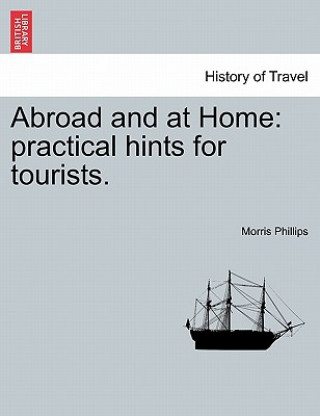 Book Abroad and at Home Morris Phillips