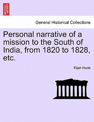 Buch Personal Narrative of a Mission to the South of India, from 1820 to 1828, Etc. Elijah Hoole