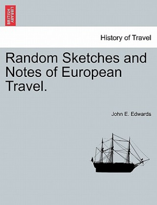Kniha Random Sketches and Notes of European Travel. Edwards