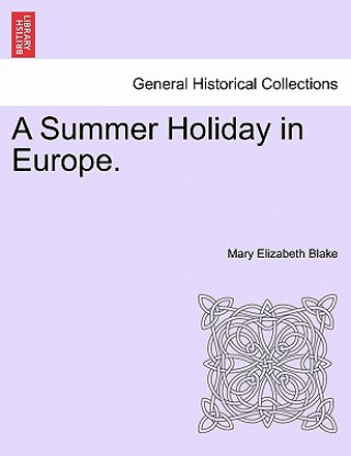 Knjiga Summer Holiday in Europe. Mary Elizabeth Blake