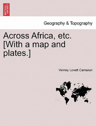 Kniha Across Africa, Etc. [With a Map and Plates.] Verney Lovett Cameron