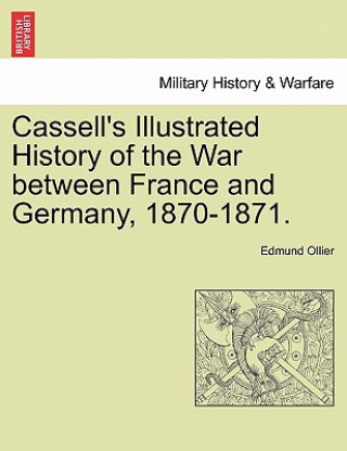 Knjiga Cassell's Illustrated History of the War Between France and Germany, 1870-1871. Edmund Ollier