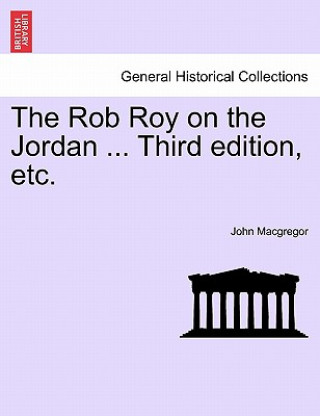 Книга Rob Roy on the Jordan ... Sixth edition, etc. John MacGregor