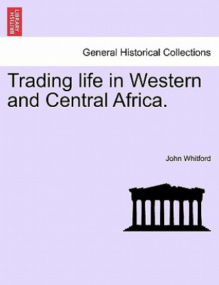 Książka Trading Life in Western and Central Africa. John Whitford